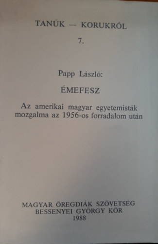 Papp L�szl� - �mefesz - Az amerikai magyar egyetemist�k mozgalma az 1956-os...