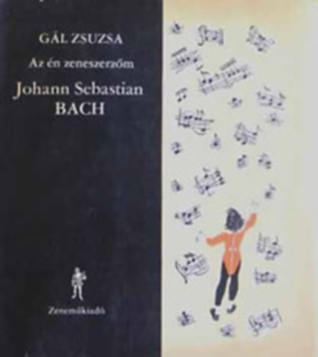 G�l Zsuzsa - Az �n zeneszerz�m - Johann Sebastian Bach