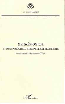 Schwendtner Tibor  (szerk.) - Metszspontok - A fenomenolgia s a hermeneutika hatrvidkn