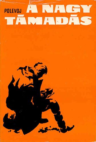 Polevoj - A nagy t�mad�s