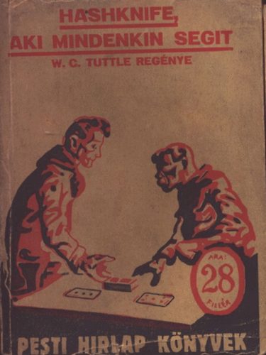 W.C. Tuttle - Hashknife, aki mindenkin seg�t (Pesti H�rlap k�nyvek 147.)