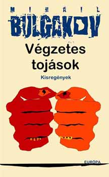 Mihail Bulgakov - Vgzetes tojsok - Kisregnyek