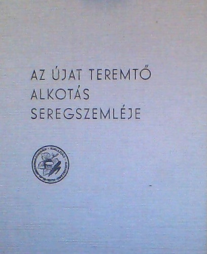 SZERKESZTŐ K. Balog János - Baranya-Fejér-Somogy-Tolna megyei mezőgazdasági és élelmiszeripari kiállítás és vásár AZ ÚJAT TEREMTŐ ALKOTÁS SEREGSZEMLÉJE/A SZEKSZÁRDI MEZŐGAZDASÁGI ÉS ÉLELMISZERIPARI KIÁLLÍTÁS ALKALMÁVAL ELHANGZOTT ELŐADÁSOK GYŰJTEMÉNY