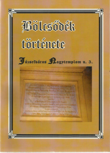 B�lcs�d�k t�rt�nete - J�zsefv�ros Nagytemplom u. 3.