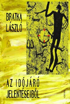 Bratka L�szl� - Az id�j�r� jelent�seib�l