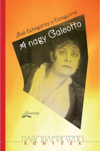 José Echegaray - A nagy Galeotto