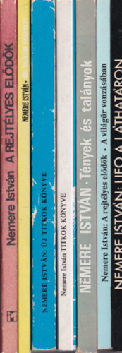 Nemere István - 7 db. Nemere István mű: A rejtélyes elődök + Hol vagytok idegenek? + Titkok könyve + Új titkok könyve + Tények és talányok + A rejtélyes elődök a világűr vonzásában + UFO a láthatáron