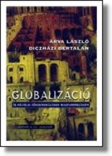 rva Lszl; Diczhzi Bertalan - Globalizci s klfldi tkeberuhzsok Magyarorszgon - karton
