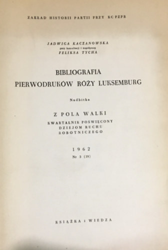 Jadwiga Kaczanowska - Bibliografia pierwodruk�w R�y Luksemburg