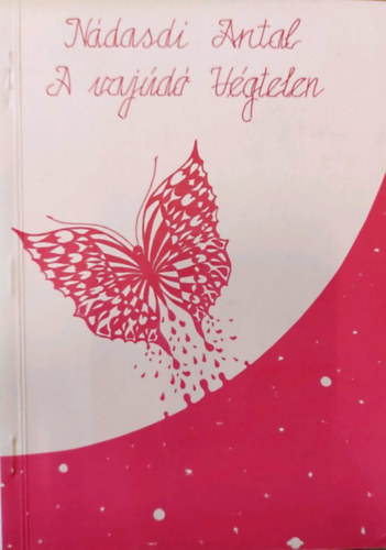 Nádasdi Antal - A vajúdó végtelen