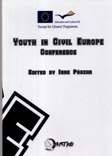 Pászka Imre (szerk.) - Youth in Civil Europe Conference