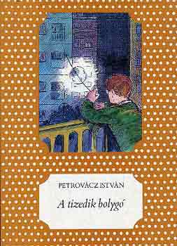 Petrovcz Istvn - A tizedik bolyg