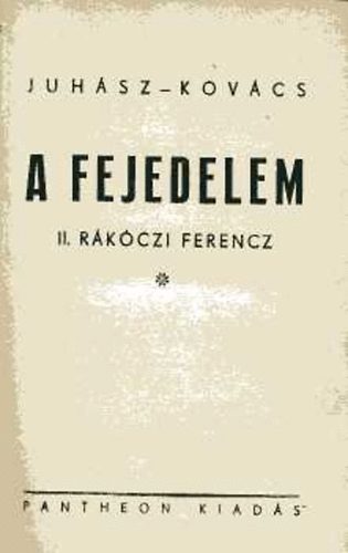 Juhsz-Kovcs - A fejedelem II.Rkczi Ferencz