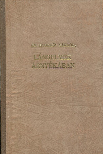 ifj. Heged�s S�ndor - L�ngelm�k �rny�k�ban