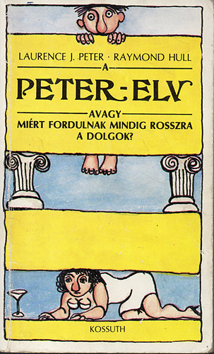 L.J. -Hull, R. Peter - A peter-elv avagy mi�rt fordulnak mindig rosszra a dolgok?