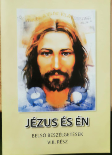 J�zus �s �n - Bels� besz�lget�sek VIII. r�sz