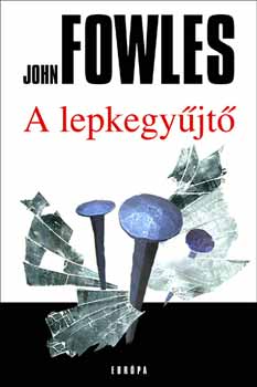 John Fowles - A lepkegyjt