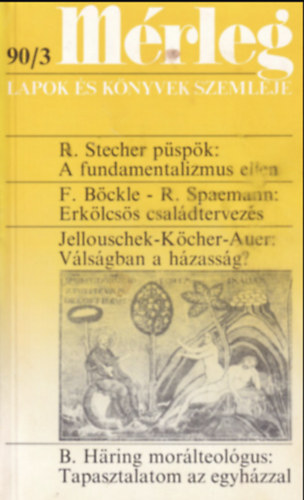 Stecher R, Bckle F, Spaemann R, Jellouscheck H, Kcher R, Auer A Anatrella T. - Mrleg 26. vf. 1990/3