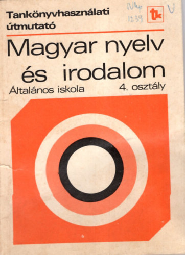 Hern�din� H�morszky Zsuzsanna - Magyar nyelv �s irodalom - �ltal�nos iskola 4. oszt�ly  ( Tank�nyvhaszn�lati �tmutat� )