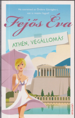 Fej�s �va - Ath�n, v�g�llom�s