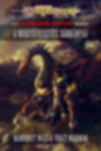 Margaret Weis . Tracy Hickman - Sorsok sorozat 1-3. (A megt�veszt�s s�rk�nyai - A sors s�rk�nyai - Az �r�kk�val�s�g s�rk�nyai)