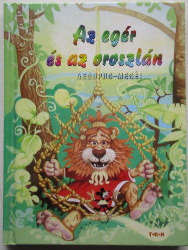 Az eg�r �s az oroszl�n (Aesopus mes�i)