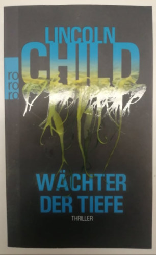 Lincoln Child - Wächter der Tiefe