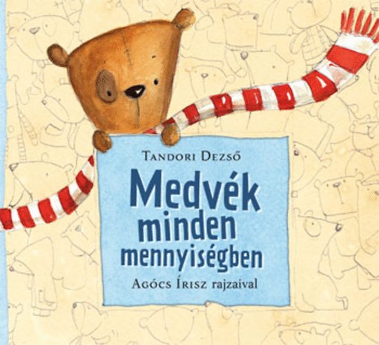 Tandori Dezs - Medvk minden mennyisgben