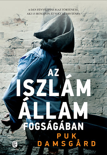 Puk Damsgard - Az Iszlm llam fogsgban