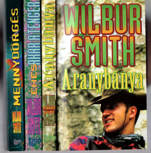 Wilbur Smith - Wilbur Smith könyvek (3db.): Éhes akár a tenger + Mennydörgés + Aranybánya