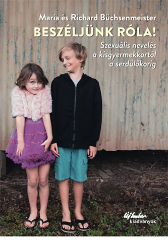 Dr. Gordian - Marina Gudenus - Beszéljünk róla! - Szexuális nevelés a kisgyermekkortól a serdülőkorig