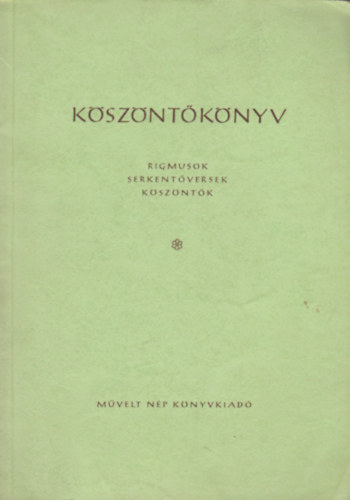 K�sz�nt�k�nyv - Rigmusok, serkent�versek, k�sz�nt�k