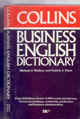 Szerkeszt:  Patrick J. Flynn - Michael J. Wallace - Collins Business English Dictionary (Collins zleti sztr)