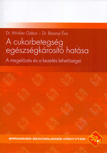 Dr. Dr. Winkler G�bor Baranyi �va - A cukorbetegs�g eg�szs�gk�ros�t� hat�sa