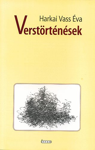 Harkai Vass Éva - Verstörténések