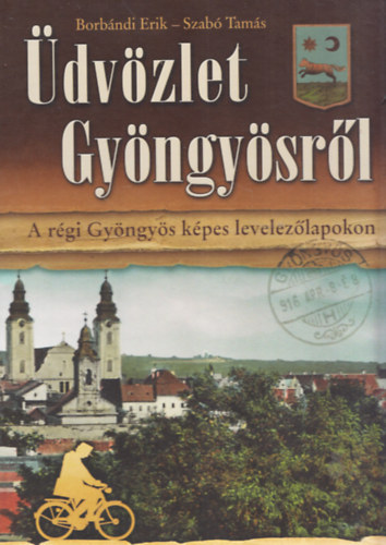 Szab Tams Borbndi Erik - dvzlet Gyngysrl - A rgi Gyngys kpes levelezlapokon