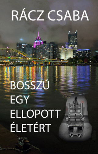Rcz Csaba - Bossz egy ellopott letrt