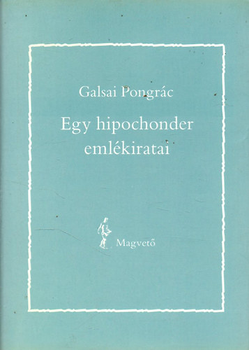 Galsai Pongrc - Egy hipochonder emlkiratai
