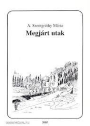 A.szentgr�thy M�ria - Megj�rt utak