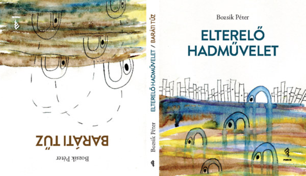 Bozsik Péter - Baráti tűz / Elterelő hadművelet