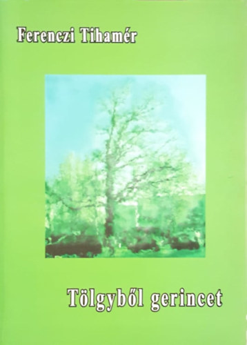 Ferenczi Tiham�r - T�lgyb�l gerincet