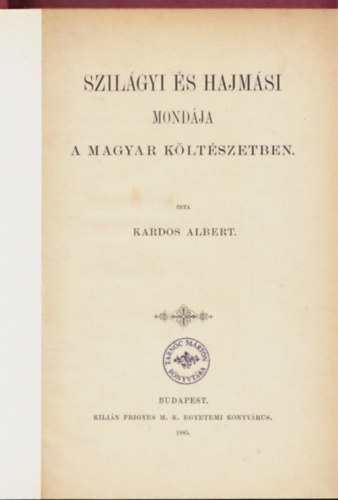 Kardos Albert - Szilgyi s Hajmsi mondja a magyar kltszetben.