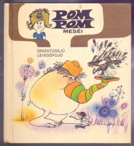 Csuk�s Istv�n-Sajdik Ferenc - �ri�st�dej� leveg�f�j� (Pom-Pom mes�i - Sajdik Ferenc rajzaival)
