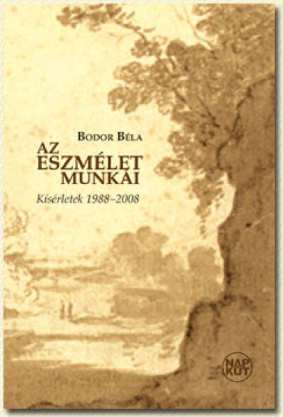 Bodor Bla - Az eszmlet munki - Ksrletek 1988-2008