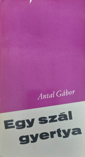 Antal G�bor - Egy sz�l gyertya
