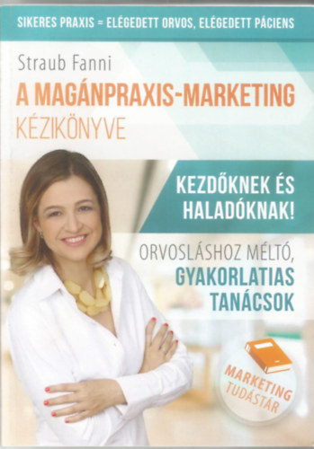 Straub Fanni - A mag�npraxis-marketing k�zik�nyve