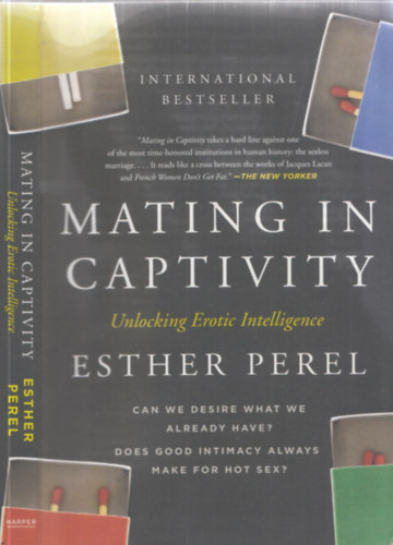Esther Perel - Mating in Captivity : Unlocking Erotic Intelligence