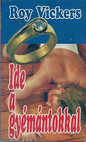 Roy Vickers - Ide a gyémántokkal
