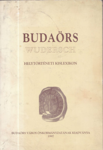 gr.Bercsnyi Zs., Kiss I. G. Filipszky I. - Budars (helytrtneti kislexikon)