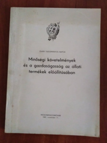 nincs adat - Óvári Tudományos Napok-Minőségi követelmények és a daságosság az állati termékek előállításában-Plenáris Előadások